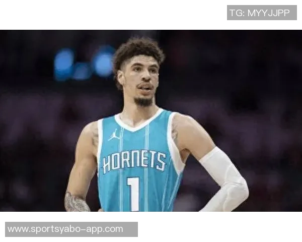 拉梅洛鲍尔表现平平19投6中三分球命中率低迷仍砍下20分5篮板8助攻